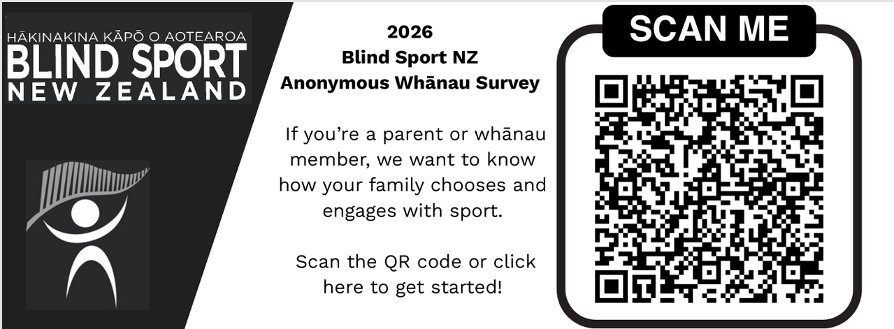 A Banner of writing that has a QR code to scan for the Blind Sport NZ Anonymous Whanau Survey. The text reads: If you're a parent of whanau member, we want to know how your family chooses and engages with sport. Scan the QR code or click here to get started. 